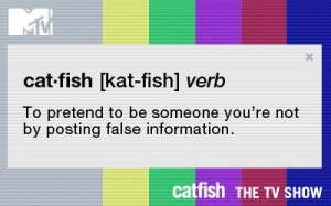 I've been Catfished